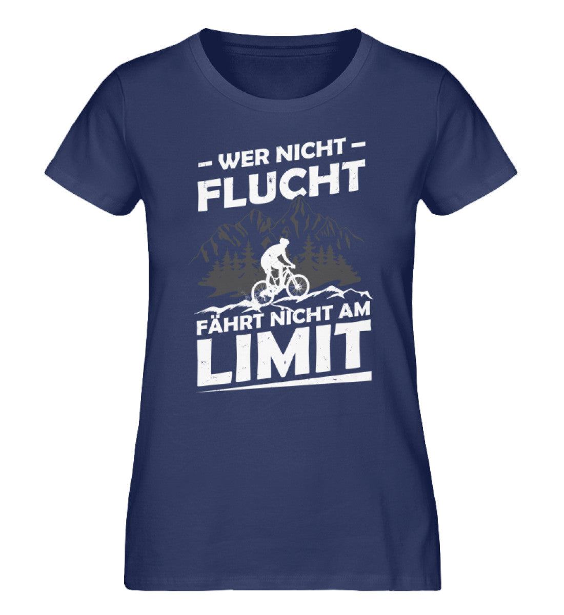 Wer nicht flucht fährt nicht am Limit - Damen Organic T-Shirt fahrrad mountainbike Navyblau