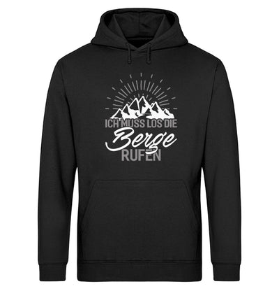 Ich muss los die Berge rufen - Unisex Organic Hoodie berge wandern Schwarz