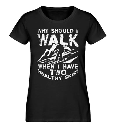 Why walk - when having two healthy skis - Damen Organic T-Shirt ski Schwarz