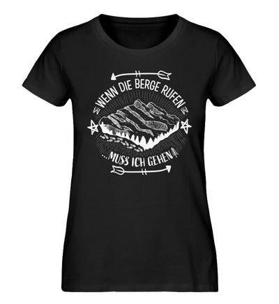 Wenn die Berge Rufen muss ich gehen - Damen Organic T-Shirt berge wandern Schwarz