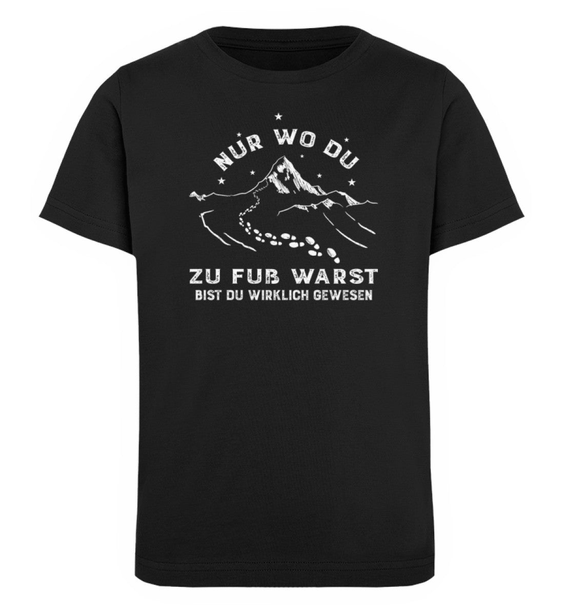 Nur wo du zu fuß warst - Kinder Premium Organic T-Shirt berge wandern Schwarz