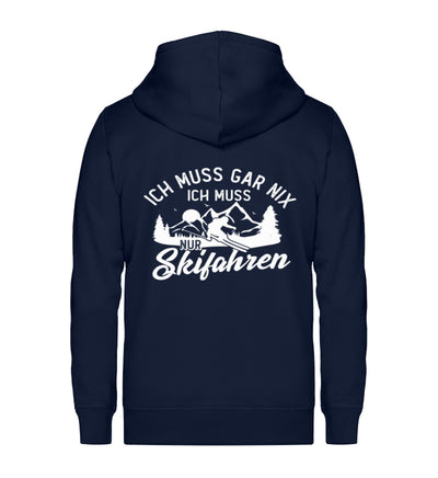 Ich muss gar nix, muss nur Skifahren ~ - Unisex Premium Organic Sweatjacke Navyblau