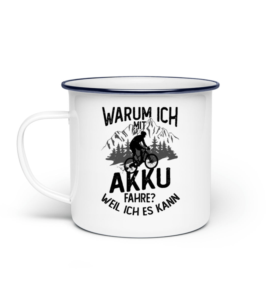 Warum ich mit Akku fahre? Weil ich kann - Emaille Tasse e-bike Default Title