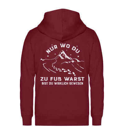 Nur wo du zu fuß warst - Unisex Premium Organic Sweatjacke berge wandern Weinrot