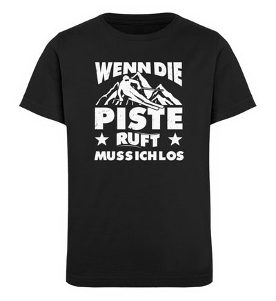 Wenn die Piste ruft muss ich los - Kinder Premium Organic T-Shirt Schwarz