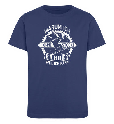 Warum ich ohne Stöcke fahre - Ich kann - Kinder Premium Organic T-Shirt snowboarden Navyblau