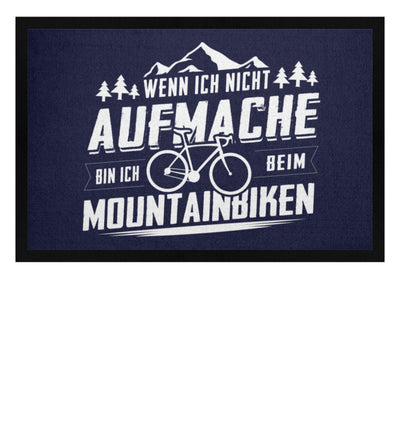 Wenn ich nicht aufmache bin ich Mountainbiken - Fußmatte mit Gummirand mountainbike Navy