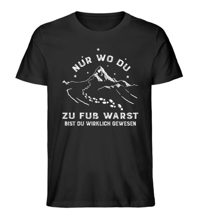 Nur wo du zu fuß warst - Herren Premium Organic T-Shirt berge wandern Schwarz