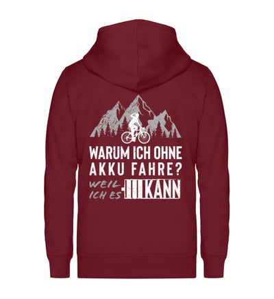 Warum ich ohne Akku fahre - Unisex Premium Organic Sweatjacke fahrrad mountainbike Weinrot