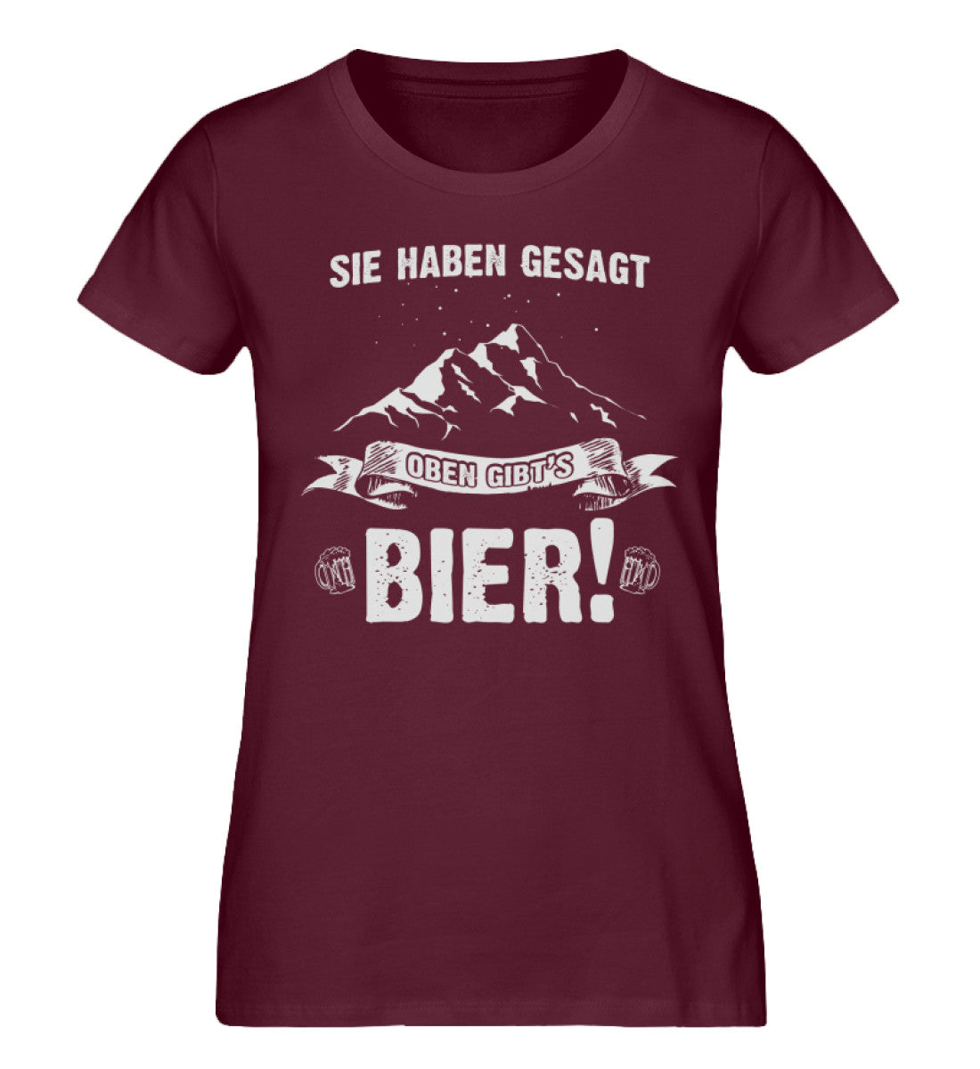 Sie haben gesagt oben gibts Bier - Damen Organic T-Shirt berge wandern Weinrot