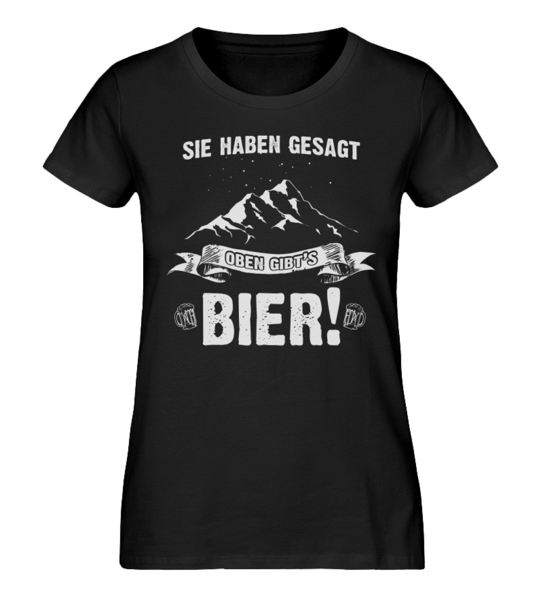 Sie haben gesagt oben gibts Bier - Damen Organic T-Shirt berge wandern Schwarz