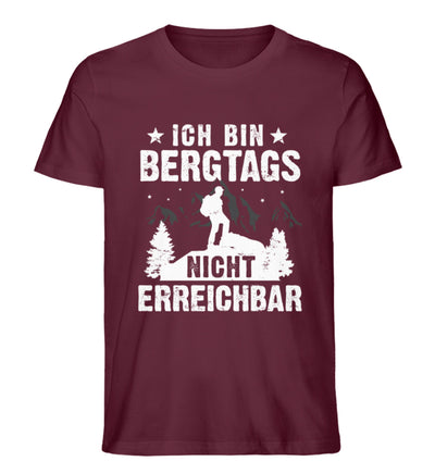 Bergtags nicht erreichbar - Herren Premium Organic T-Shirt berge wandern Weinrot