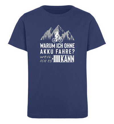 Warum ich ohne Akku fahre - Kinder Premium Organic T-Shirt Navyblau