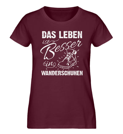 Leben besser in Wanderschuhen - Damen Premium Organic T-Shirt wandern Weinrot