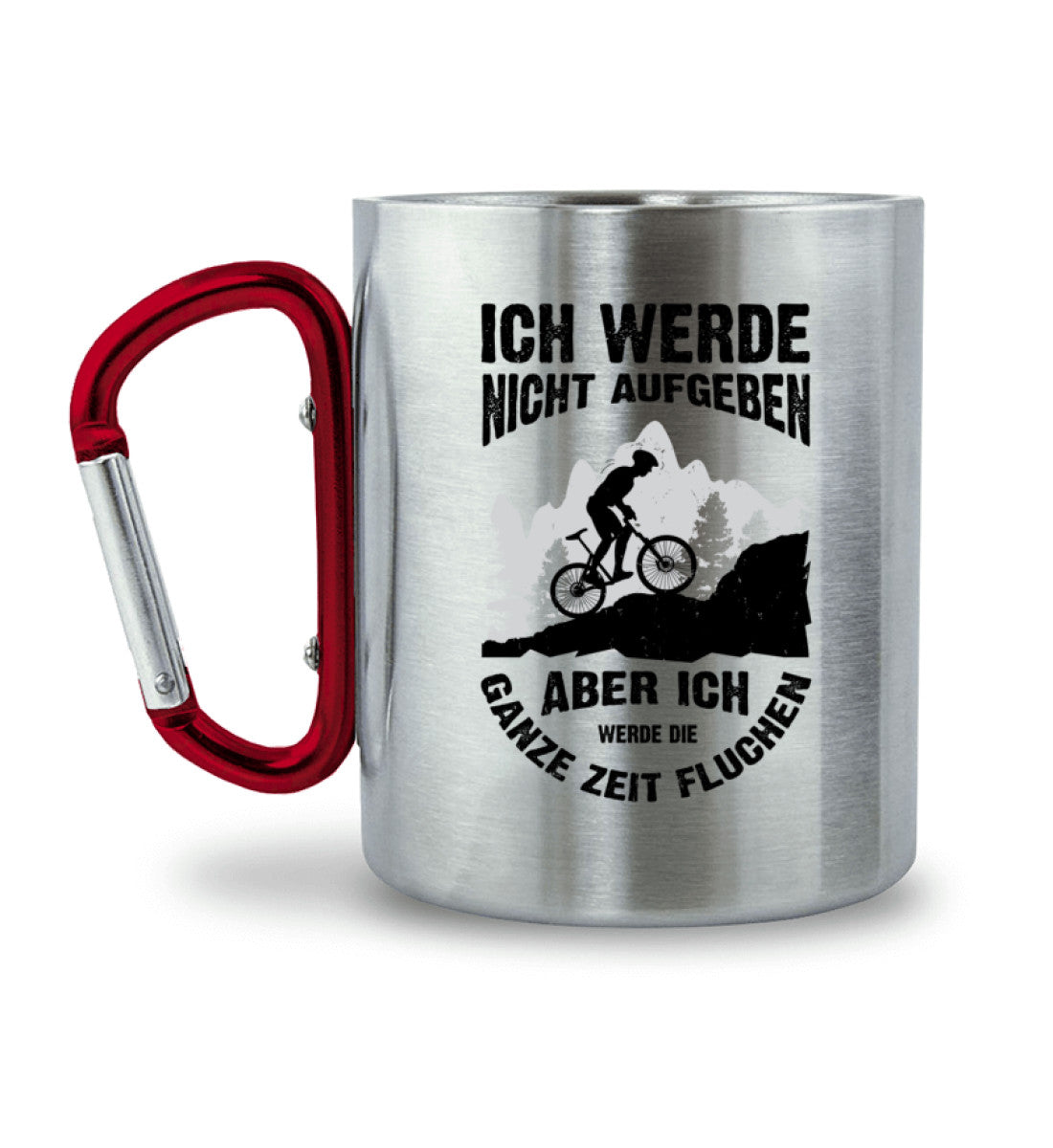 Nicht aufgeben, aber fluchen - Mountainbike - Karabiner Tasse mountainbike