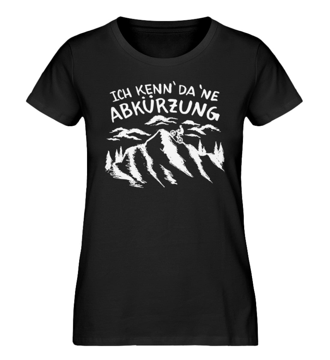 Ich Kenn' da 'ne Abkürzung - Damen Organic T-Shirt mountainbike Schwarz