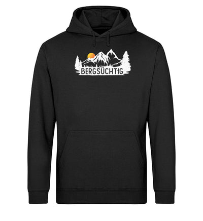 Bergsüchtig - Unisex Organic Hoodie berge wandern Schwarz