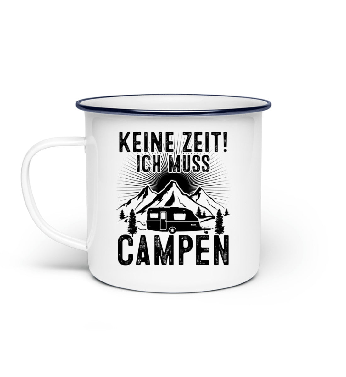 Keine Zeit ich muss Campen - Emaille Tasse camping Default Title