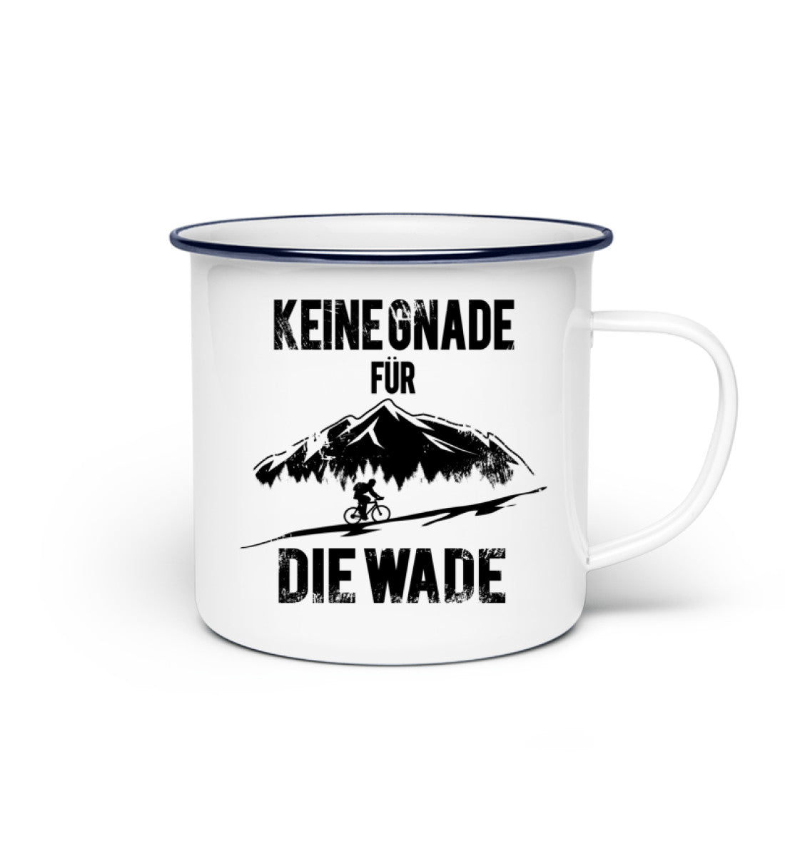 Keine Gnade - für die Wade - Emaille Tasse fahrrad mountainbike