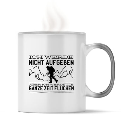 Ich werde nicht aufgeben aber fluchen - Zauber Tasse berge wandern Default Title