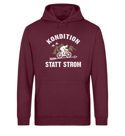 Kondition statt Strom - Unisex Organic Hoodie fahrrad mountainbike Weinrot