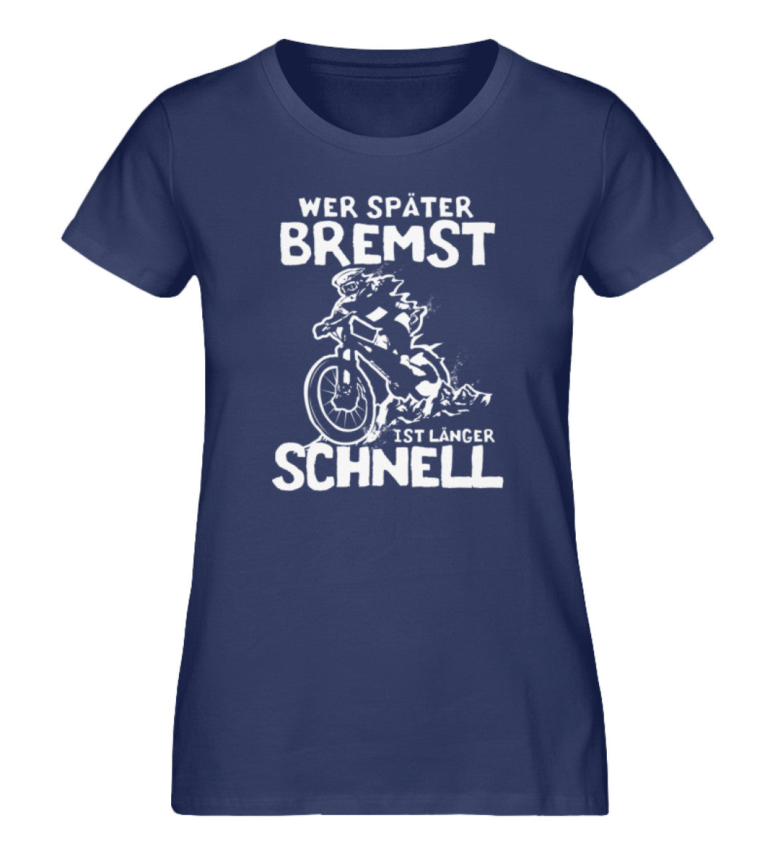 Wer später bremst ist länger schnell- Damen Premium Organic T-Shirt Navyblau