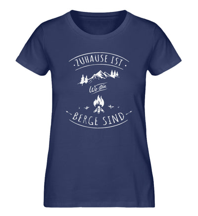 Zuhause ist da wo die Berge sind - Damen Premium Organic T-Shirt Navyblau