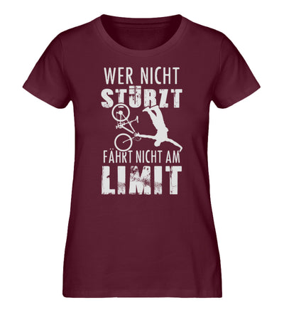 Wer nicht stürzt fährt nicht am Limit - Damen Organic T-Shirt mountainbike Weinrot