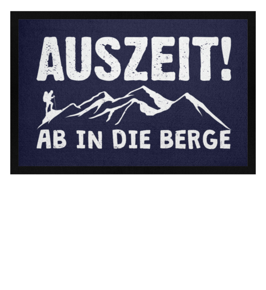 Auszeit, ab in die Berge - Fußmatte mit Gummirand berge wandern Navy