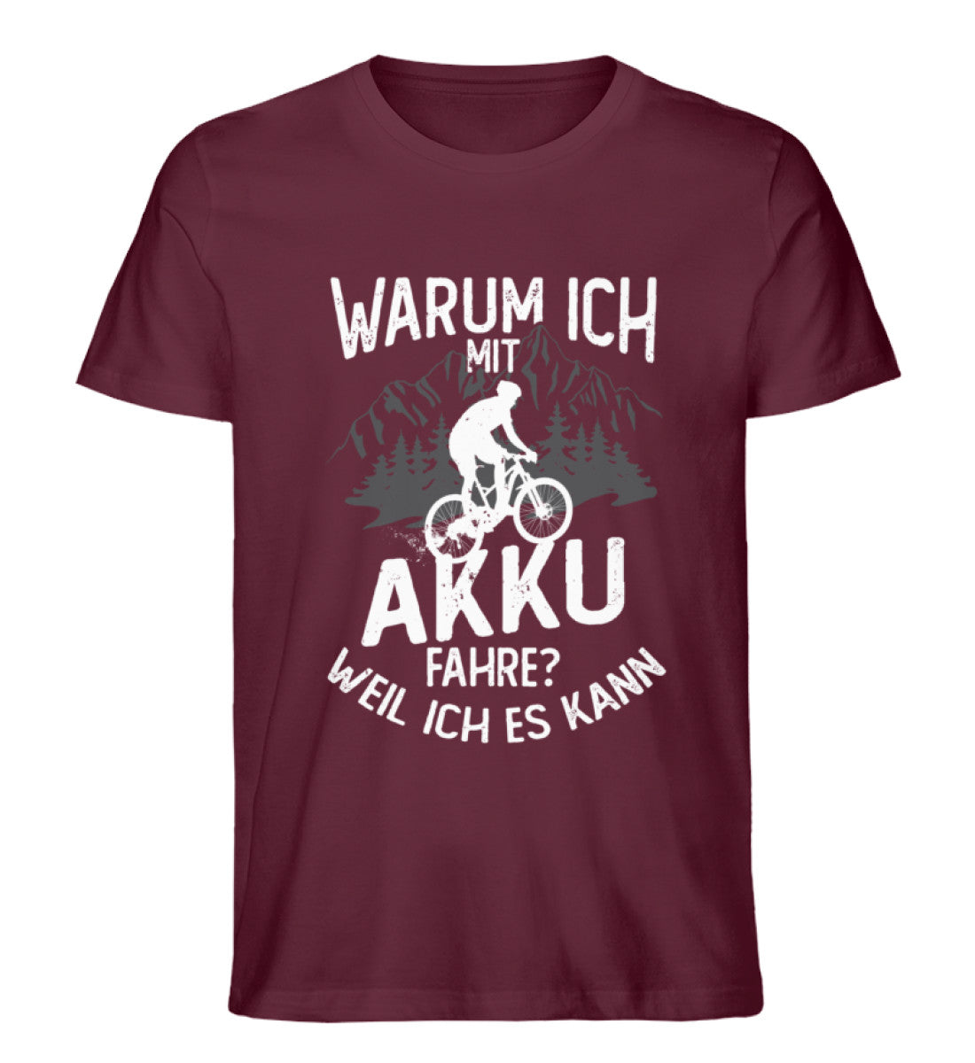 Warum ich mit Akku fahre - Weil ich kann - Herren Premium Organic T-Shirt e-bike Weinrot