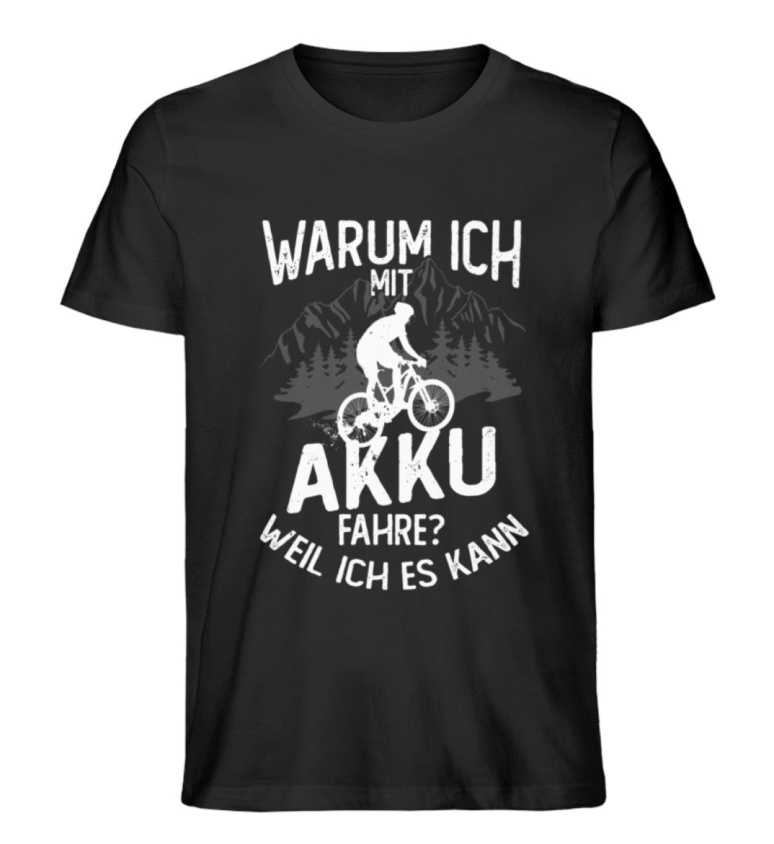 Warum ich mit Akku fahre - Weil ich kann - Herren Premium Organic T-Shirt e-bike Schwarz