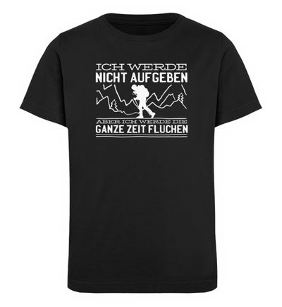 Ich werde nicht aufgeben aber fluchen - Kinder Premium Organic T-Shirt berge wandern Schwarz