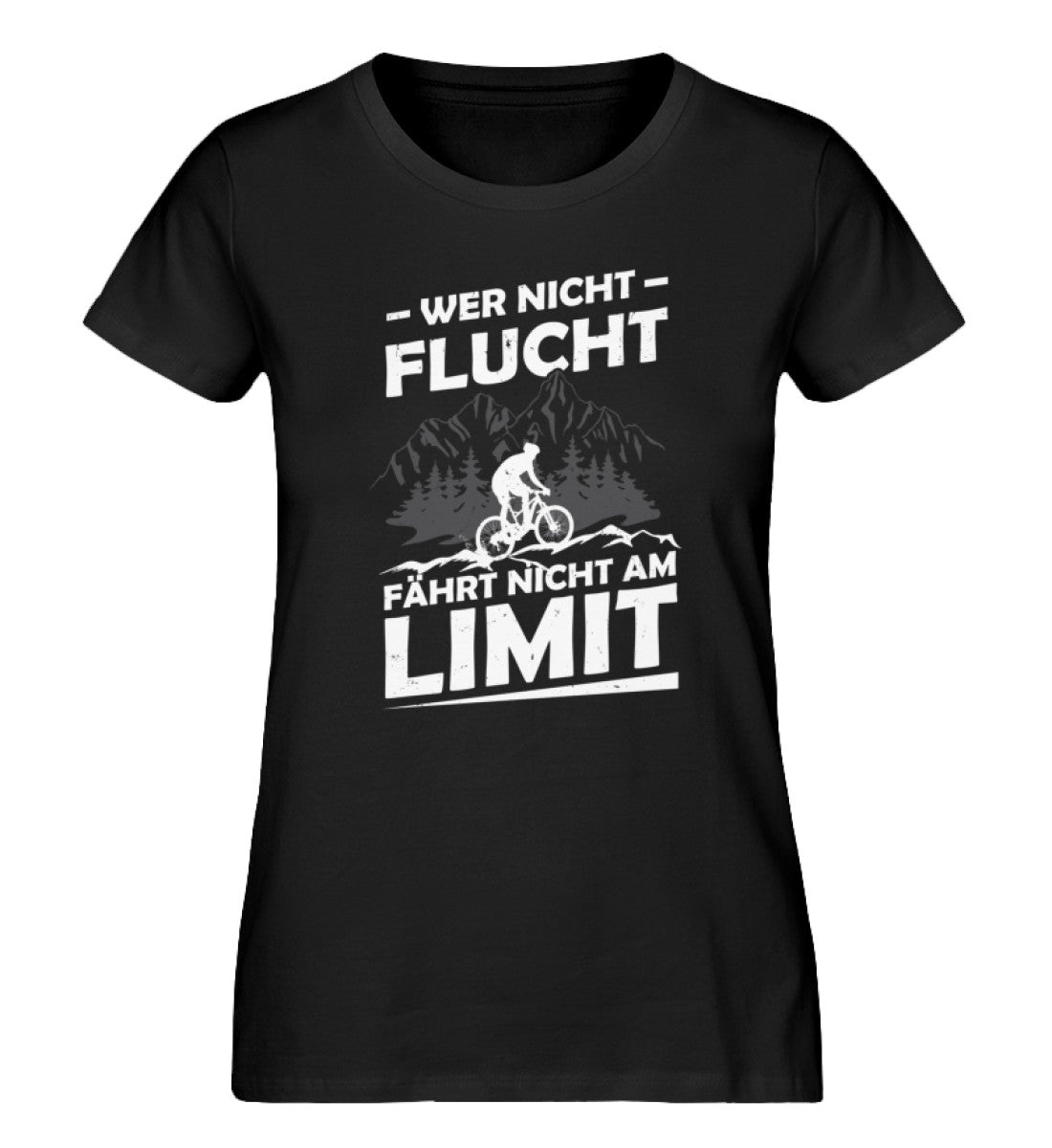 Wer nicht flucht wandert nicht am Limit - Damen Premium Organic T-Shirt fahrrad mountainbike Schwarz