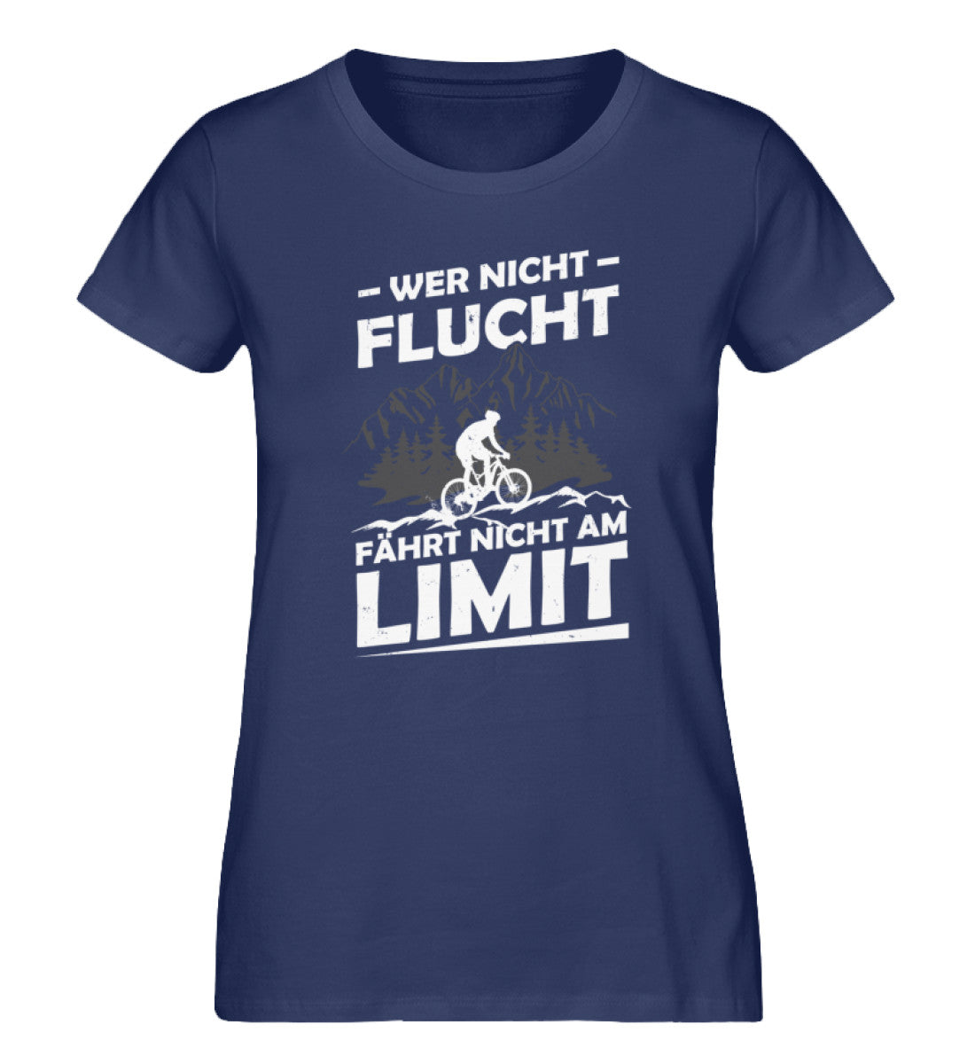 Wer nicht flucht wandert nicht am Limit - Damen Premium Organic T-Shirt fahrrad mountainbike Navyblau