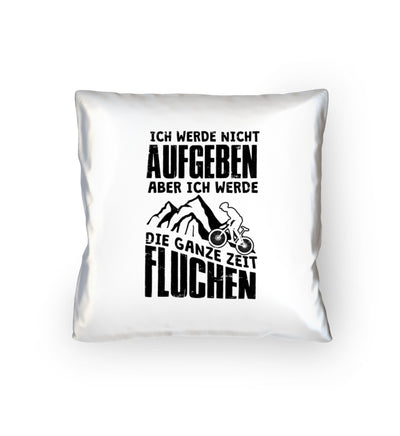 Nicht aufgeben aber fluchen - Kissen (40x40cm) mountainbike Default Title