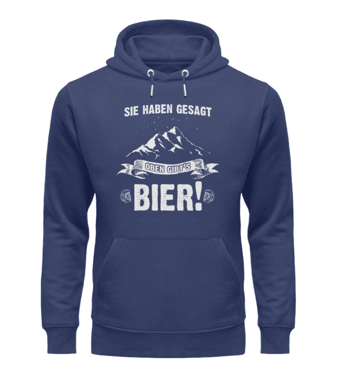 Sie haben gesagt oben gibts Bier - Unisex Premium Organic Hoodie berge wandern Navyblau