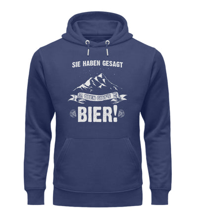 Sie haben gesagt oben gibts Bier - Unisex Premium Organic Hoodie berge wandern Navyblau