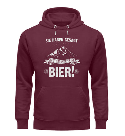 Sie haben gesagt oben gibts Bier - Unisex Premium Organic Hoodie berge wandern Weinrot