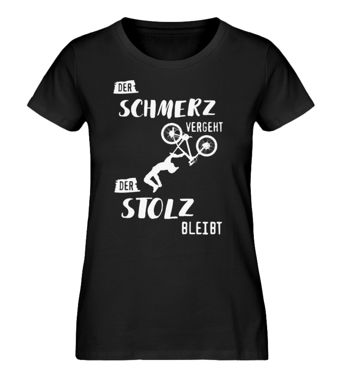 Der Schmerz vergeht der Stolz bleibt - Damen Organic T-Shirt mountainbike Schwarz