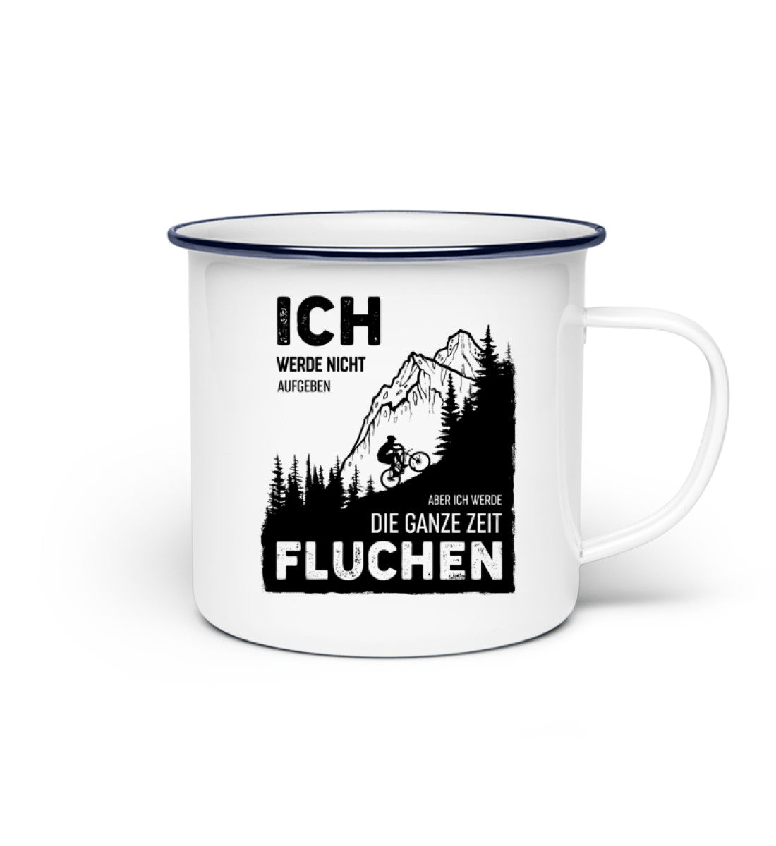 Ich werde nicht aufgeben aber fluchen - Emaille Tasse berge wandern