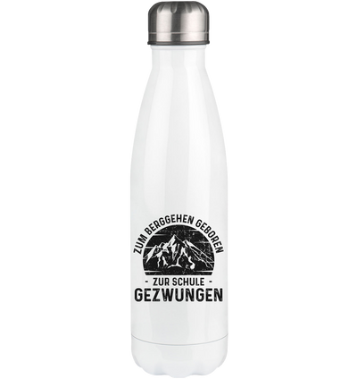 Zum Berggehen Geboren Zur Schule Gezwungen - Edelstahl Thermosflasche berge 500ml