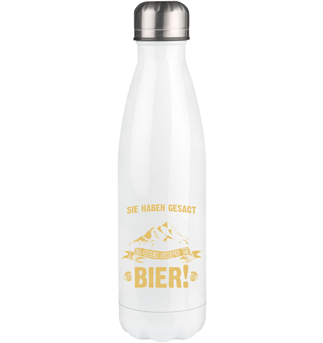 Sie haben gesagt oben gibts Bier - Edelstahl Thermosflasche berge wandern 500ml