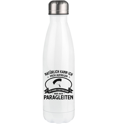 Naturlich Kann Ich Mich Aufregen Ich Kann Stattdessen Aber Auch Paragleiten - Edelstahl Thermosflasche berge 500ml