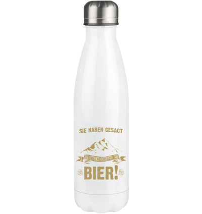 Sie haben gesagt oben gibts Bier - Edelstahl Thermosflasche berge wandern 500ml