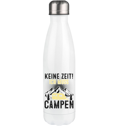 Keine Zeit ich muss Campen - Edelstahl Thermosflasche camping 500ml