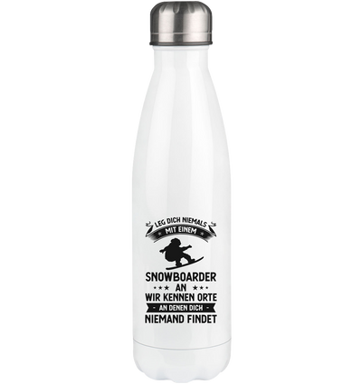 Leg Dich Niemals Mit Einem Snowboarder An Wir Kennen Orte An Denen Dich Niemand Findet - Edelstahl Thermosflasche snowboarden 500ml