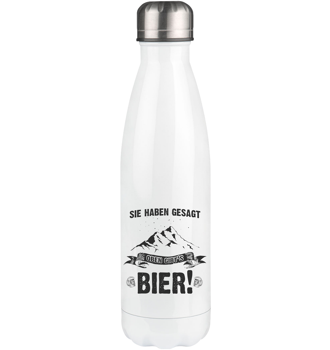 Sie haben gesagt oben gibts Bier - Edelstahl Thermosflasche berge wandern 500ml