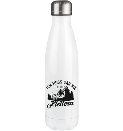 Ich muss gar nix, ich muss nur klettern - Edelstahl Thermosflasche klettern 500ml