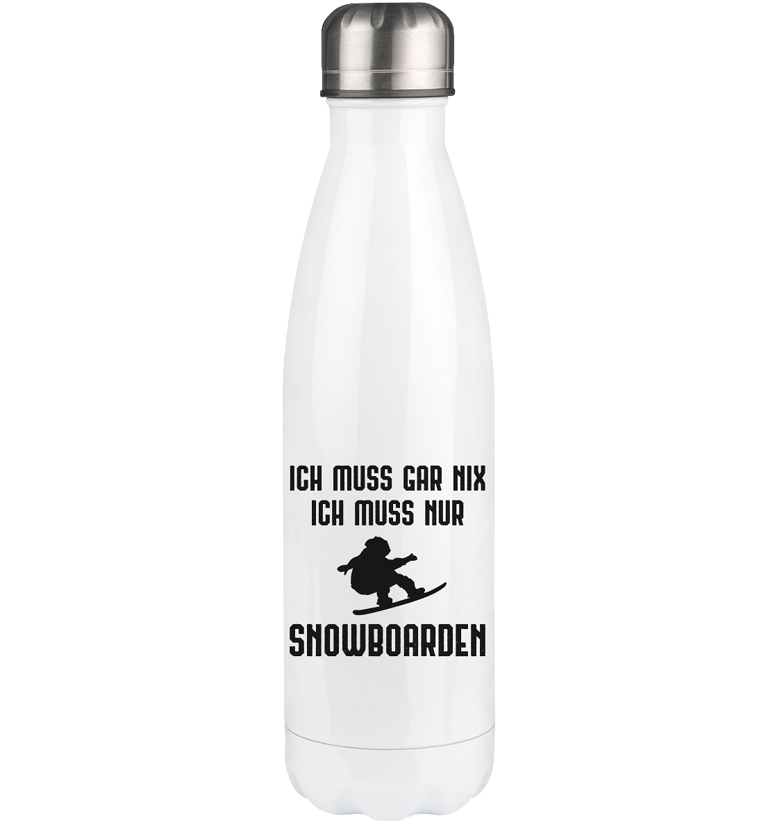 Ich Muss Gar Nix Ich Muss Nur Snowboarden - Edelstahl Thermosflasche snowboarden 500ml