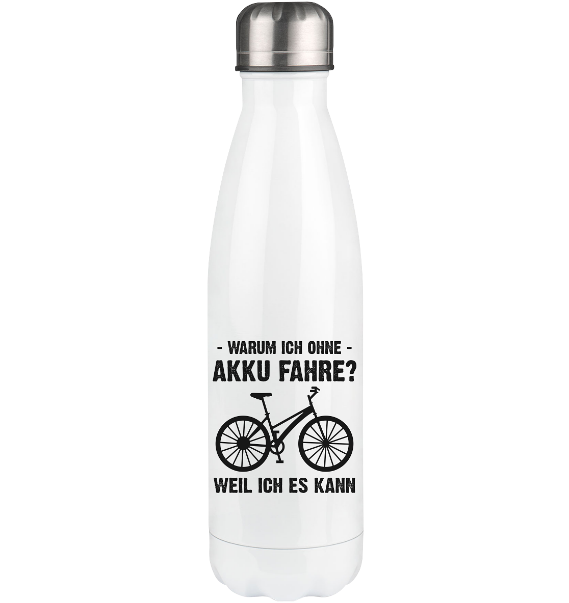 Warum Ich Ohne Akku Fahre Weil Ich Es Kann - Edelstahl Thermosflasche fahrrad 500ml